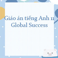 Giáo án tiếng Anh 11 Global Success