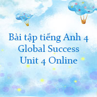 Bài tập tiếng Anh 4 Global Success Unit 4 Online