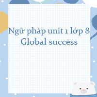 Ngữ pháp unit 1 lớp 8 Global success