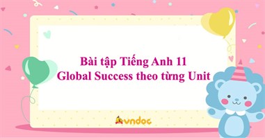 Bài tập Tiếng Anh 11 Global Success theo từng Unit