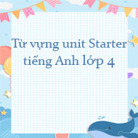 Từ vựng unit Starter lớp 4 Family and Friends