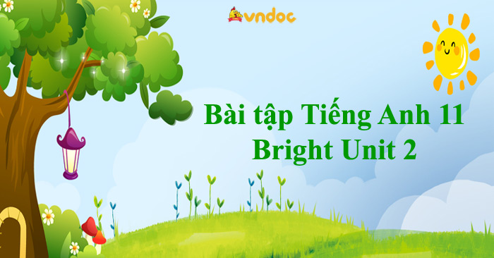 Bài Tập Tiếng Anh 11 Bright Unit 2 - Bài Tập Bright 11 Unit 2 Vietnam ...