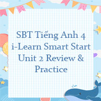 Tiếng Anh 4 i-Learn Smart Start Workbook Unit 2 Review and Practice
