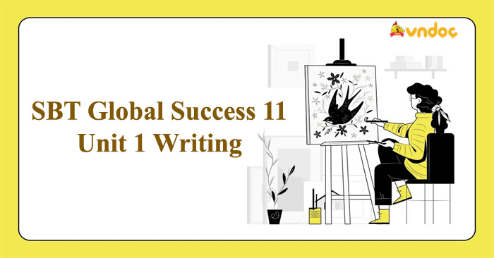 Sách Bài Tập Tiếng Anh 11 Global Success Unit 1 Writing - Giải Sbt Unit 1  Lớp 11 Trang 9 - Vndoc.Com