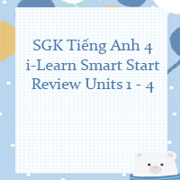 Tiếng Anh 4 i-Learn Smart Start Review Units 1 - 4