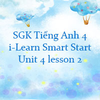 Tiếng Anh 4 i-Learn Smart Start Unit 4 lesson 2