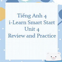 Tiếng Anh 4 i-Learn Smart Start Unit 4 Review and Practice