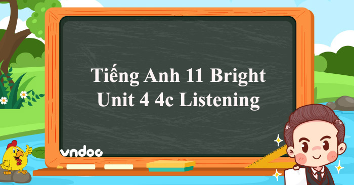 Tiếng Anh 11 Bright Unit 4 4c Listening - Tiếng Anh 11 Bright Student ...