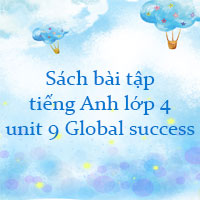 Sách bài tập tiếng Anh lớp 4 unit 9 Global success