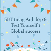 Sách bài tập tiếng Anh lớp 8 Test Yourself 1 Global success