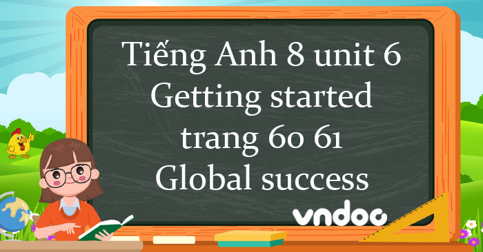 tiếng anh lớp 6 trang 60 trang 61