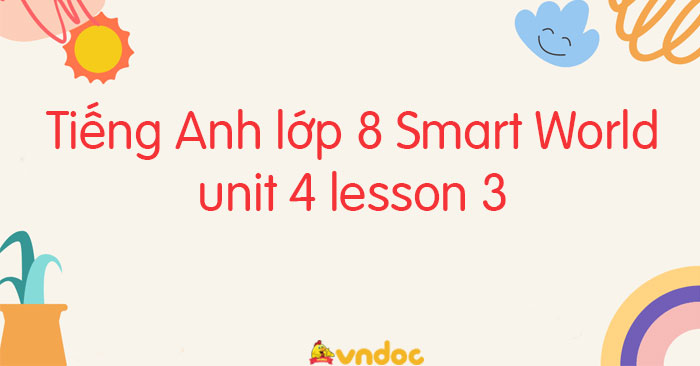 tiếng anh lớp 8 unit 4 lesson 3 trang 42