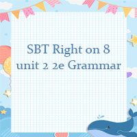 Sách bài tập Right on 8 unit 2 2e Grammar