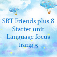 Workbook tiếng Anh 8 Starter unit Language focus trang 5 Friends plus