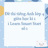 Đề thi tiếng Anh lớp 4 giữa học kì 1 i Learn Smart Start số 1
