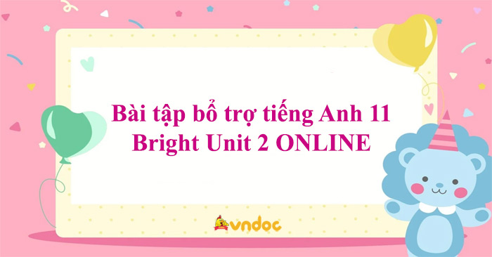 Bài Tập Bổ Trợ Tiếng Anh 11 Bright Unit 2 ONLINE - Bài Tập Bright 11 ...