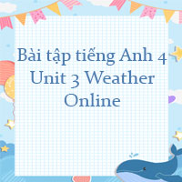 Bài tập tiếng Anh 4 Unit 3 Weather Online