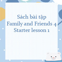 Sách bài tập Family and Friends 4 Starter lesson 1