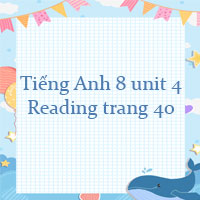 Tiếng Anh 8 unit 4 Reading trang 40 Friends plus