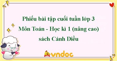 Bài tập cuối tuần Toán lớp 3 Cánh Diều - Học kì 1 (Nâng cao)