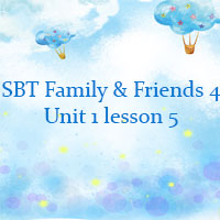 Sách bài tập Family and Friends 4 Unit 1 lesson 5