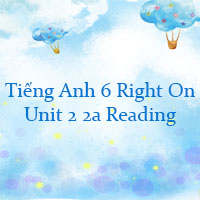 Tiếng Anh 6 Right On Unit 2 2a Reading