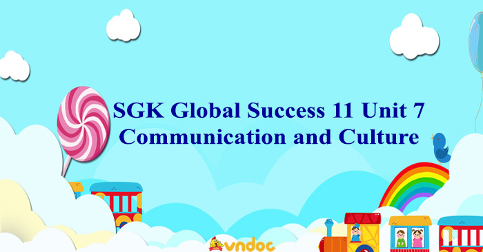 Tiếng Anh 11 Global Success Unit 7 Communication and Culture/ CLIL ...