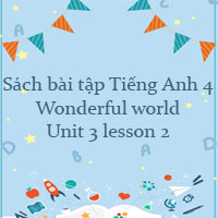 Sách bài tập Tiếng Anh 4 Wonderful world Unit 3 lesson 2