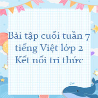 Bài tập cuối tuần tiếng Việt lớp 2 Kết nối tri thức Tuần 7 cơ bản