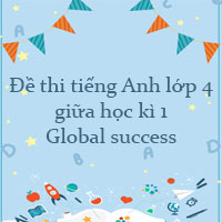 Bộ đề thi giữa kì 1 tiếng Anh 4 Global Success
