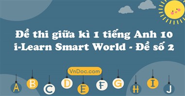 Đề thi giữa kì 1 tiếng Anh 10 i-Learn Smart World - Đề số 2
