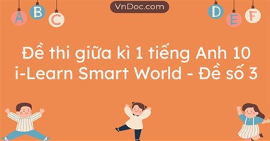 Đề thi giữa kì 1 tiếng Anh 10 i-Learn Smart World - Đề số 3
