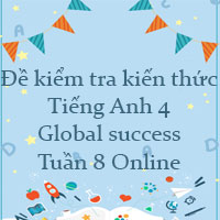 Đề kiểm tra kiến thức Tiếng Anh 4 Global success - Tuần 8 Online
