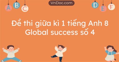 Đề thi giữa kì 1 tiếng Anh 8 Global success số 4