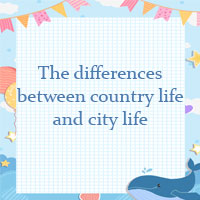 Write about the differences between country life and city life
