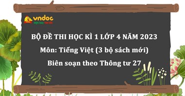 Bộ đề thi Tiếng Việt lớp 4 học kì 1 theo Thông tư 27 năm 2023 - Số 1
