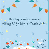 Bài tập cuối tuần tiếng Việt lớp 2 Cánh diều Tuần 11 cơ bản