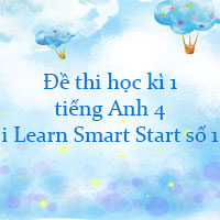 Đề thi học kì 1 tiếng Anh 4 i Learn Smart Start số 1