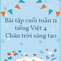 Bài tập cuối tuần tiếng Việt lớp 4 Chân trời sáng tạo Tuần 11 cơ bản