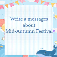 Write a similar messages about the Mid-Autumn Festival