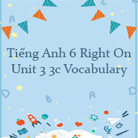 Tiếng Anh 6 Right On Unit 3 3c Vocabulary