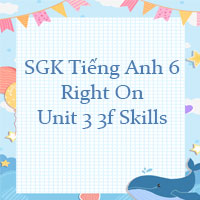 Tiếng Anh 6 Right On Unit 3 3f Skills