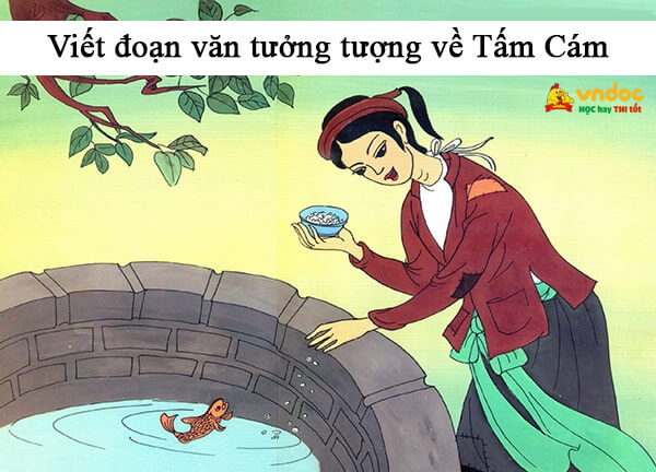 Viết đoạn văn tưởng tượng Tấm Cám