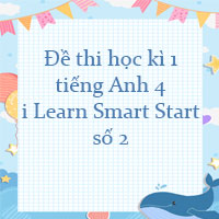 Đề thi học kì 1 tiếng Anh 4 i Learn Smart Start số 2