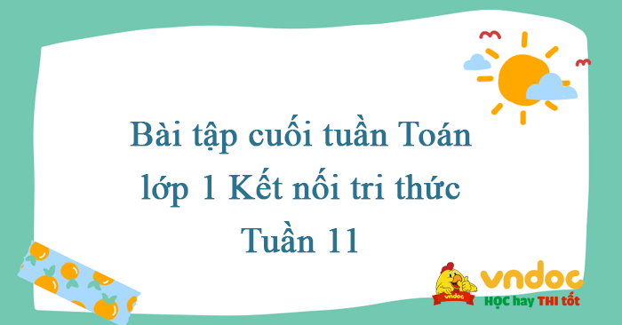 Bài tập cuối tuần Toán lớp 1 Kết nối tri thức Tuần 11 