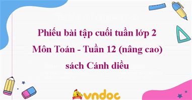 Đề kiểm tra cuối tuần Toán lớp 2 Cánh Diều - Tuần 12 (nâng cao)