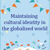 Write an essay of 180-250 words about maintaining cultural identity in the globalised world