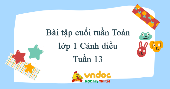 Bài tập cuối tuần Toán lớp 1 Cánh diều Tuần 13 