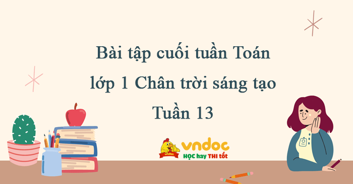 Bài tập cuối tuần Toán lớp 1 Chân trời sáng tạo Tuần 13 