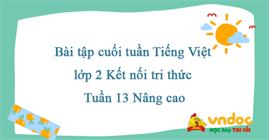 Bài tập cuối tuần Tiếng Việt lớp 2 Kết nối tri thức Tuần 13 Nâng cao